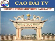 GIỚI THIỆU CHƯƠNG TRÌNH CAO ĐÀI TV